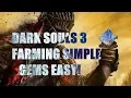 DARK SOULS 3 FARMING SIMPLE GEMS EASY