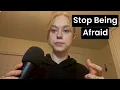 Download Lagu Stop Being Afraid of Everything