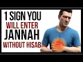 1 SIGN you will enter JANNAH WITHOUT any HISAB
