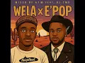 Wela x E’Pop - A7TheFirst (feat. Dj Tms, Djy Vino, Kabza De Small, King P, Malemon & Tumilemang