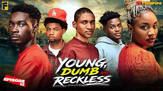 YOUNG, DUMB AND RECKLESS - Part 2