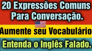 Como aprender 20 Expressões Comuns em Inglês. Ótima Aula Para Aprender Frases. Vocabulário . #001.
