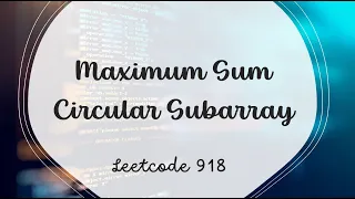Maximum Sum Circular Subarray LeetCode 918 Java