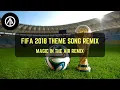 Download Lagu FIFA 2018 THEME SONG REMIX | MAGIC IN THE AIR REMIX | DJ ORIO