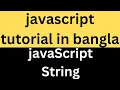 17 JavaScript String tutorial in Bangla JavaScript Nuras Channel