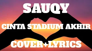 Download SAUQY - CINTA STADIUM AKHIR COVER + LYRICS (Chika Lutfi) MP3