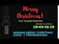 Wishing You Merry Christmas Program for Christmas Tree in C Programming Happy New Year 2022