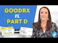 GoodRX vs Medicare Part D Which Should You Get