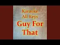 Guy For That Karaoke Version