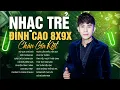 Lagu Những Bản Hit Nhạc Trẻ 8x 9x Của CHÂU GIA KIỆT - Không Thể Bỏ Lỡ