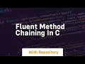 Fluent method chaining in c