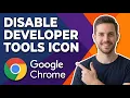 How To Disable Developer Tools Icon On Google Chrome On PC Easy Guide