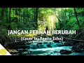 Download Lagu Jangan Pernah Berubah - ST12 (Cover + Lirik) by Regita Echa