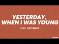 Lagu Glen Campbell — Yesterday, When I Was Young (LYRICS)