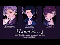 Download Lagu 『LOVE IS…』 Anthos* Behind The Frame - LIHITO\u0026KAORU\u0026SETSUNA Engsub