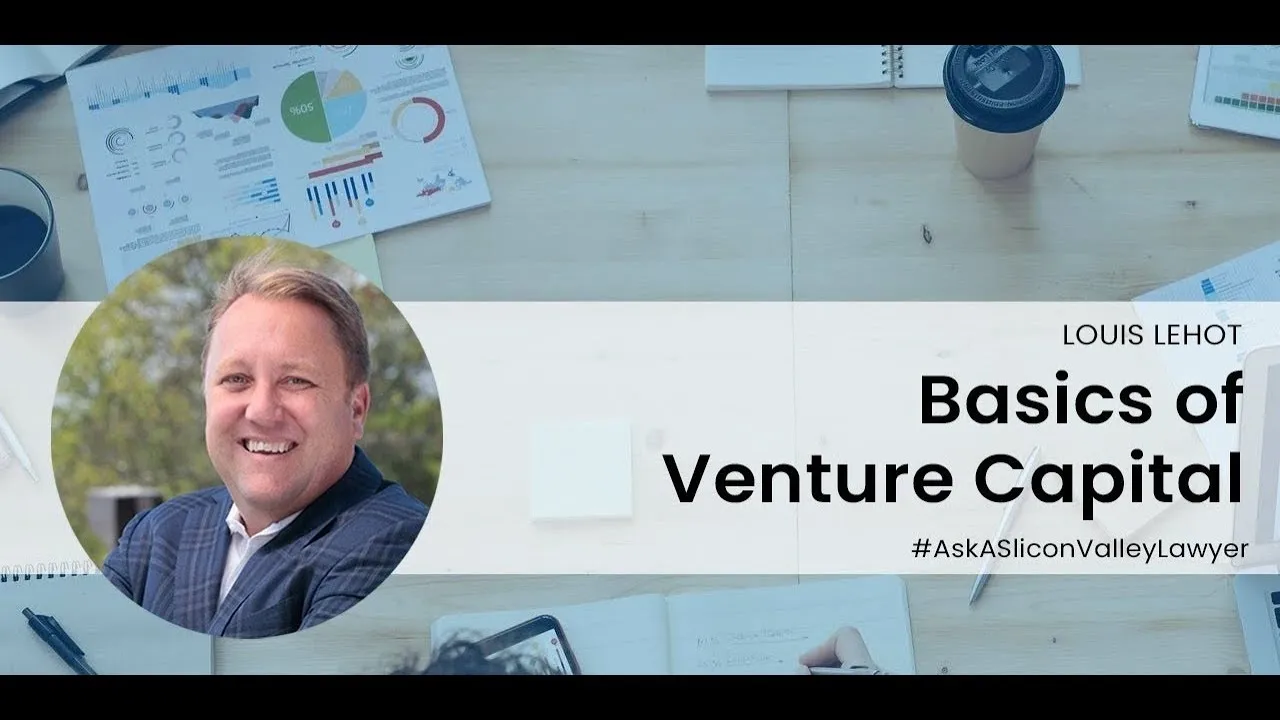 Louis Lehot | Basics of Venture Capital