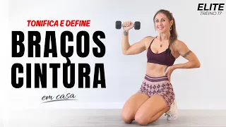 TONIFICA BRAÇOS E DEFINE A CINTURA -  Treino Completo com Cardio em Casa | ELITE #17