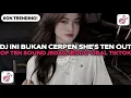 Download Lagu DJ INI BUKAN CERPEN SHE'S TEN OUT OF TEN | DJ KASIH ABA ABA SOUND JEDAG JEDUG VIRAL TIKTOK 2025 !