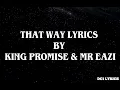 King Promise & Mr Eazi – That Way (Official Lyrics Video)