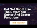 Get set godot use the revamped setter and getter functions