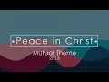 Download Lagu Mutual Theme 2018 - Peace in Christ ( lyrics )