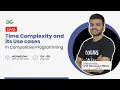Time Complexity and its Use cases in Competitive Programming GeeksforGeeks Practice