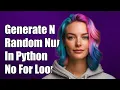 Generate N Random Numbers in Python Without Using a For Loop