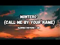 Montero ( Call me by your name ) Slowed/Reverb + 8d