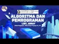 ALGORITMA DAN PEMROGRAMAN LIST ARRAY 4