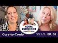 Empowerment from the Core-to-Credo Going Commando S3 Finale Ep 38