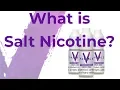 What is Salt Nicotine