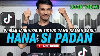 dj remix aceh full bass 2026 100 bikin geleng geleng hana si padan aing dorih
