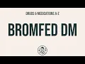 How to use Bromfed Dm - Explain Uses Side Effects Interactions