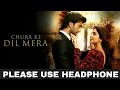 Lagu Chura Ke Dil Mera (8d Audio) | 8d Songs Platform | 8d Hindi Music