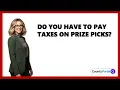 Do You Have to Pay Taxes on Prize Picks