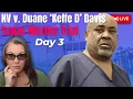 LIVE TRIAL NV v Duane Keffe D Davis - Day 3