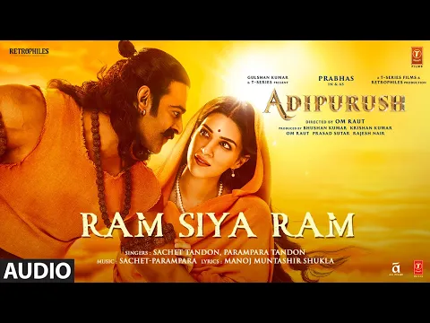 Download MP3 Ram Siya Ram (Audio) Adipurush | Prabhas | Sachet-Parampara, Manoj Muntashir S | Om Raut | Bhushan K