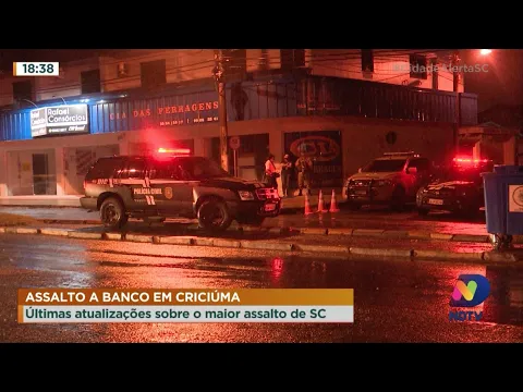 Assalto a banco em Criciúma: Últimas atualizações sobre o maior assalto de Santa Catarina