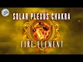 Solar Plexus Chakra Healing Fire Element ASMR Sound Bath 432 Hz 320 Hz Healing Frequencies