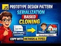 22 Advanced Prototype Design Pattern Deep Copy Using Serialization in JavaScript