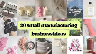 20 Small Business Manufacturing Ideas You Can Start in 2024