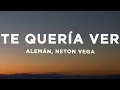 Download Lagu Alemán, Neton Vega - Te Quería Ver (Letra/Lyrics)