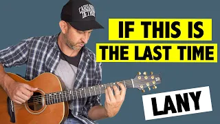 Lany - If This Is The Last Time // Guitar Tutorial + FREE TAB