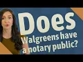 Does Walgreens have a notary public