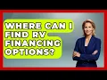 Where Can I Find RV Financing Options - Exploring Campgrounds