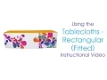 Fitted Tablecloths - Rectangular Instructional