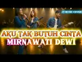 Lagu AKU TAK BUTUH CINTA [ MIRNAWATI DEWI ] ROCK VERSION