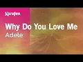 Why Do You Love Me - Adele Karaoke Version KaraFun