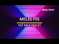Melis Fis - Yat Kalk Dua Et (Sözleri - Lyrics) | Ara bul ara bul benim gibisini hadi durma ara bul