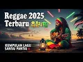 Download Lagu Kumpulan Musik Reggae 🌿  Lagu Renungan Jiwa \u0026 Kehidupan  🎸🌅🌴🌊